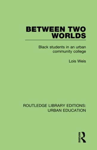 Between Two Worlds Black Students in an Urban Community College [Hardcover]
