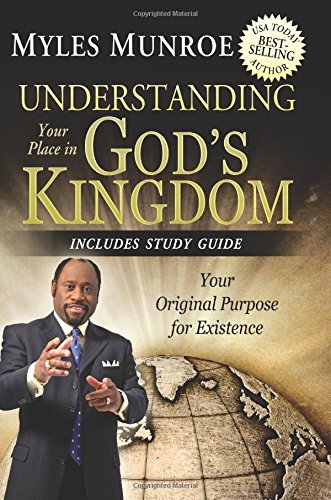 Understanding Your Place In God's Kingdom Your Original Purpose For Existence [Paperback]