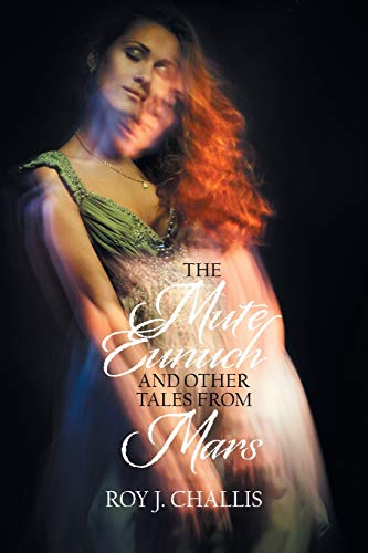 Mute Eunuch and Other Tales from Mars [Paperback]