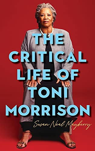 The Critical Life of Toni Morrison [Hardcover]
