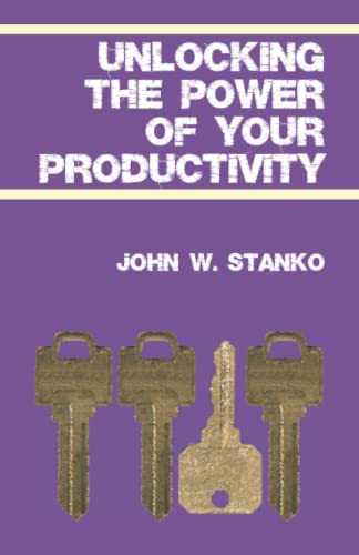 Unlocking The Power Of Your Productivity [Paperback]