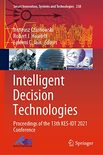 Intelligent Decision Technologies Proceedings of the 13th KES-IDT 2021 Conferen [Hardcover]