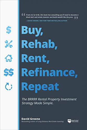 Buy, Rehab, Rent, Refinance, Repeat The BRRRR Rental Property Investment Strate [Paperback]