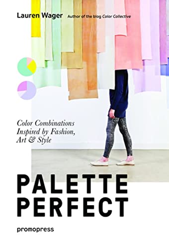 Color Collective's Palette Perfect Color Combinations Inspired by Fashion, Art  [Paperback]