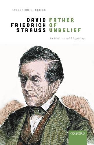 David Friedrich Strau, Father of Unbelief An Intellectual Biography [Hardcover]