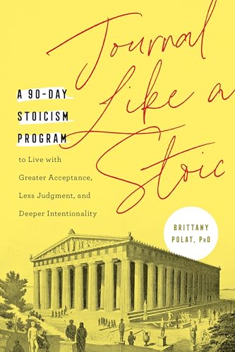 Journal Like a Stoic A 90-Day Stoicism Program to Live with Greater Acceptance, [Paperback]