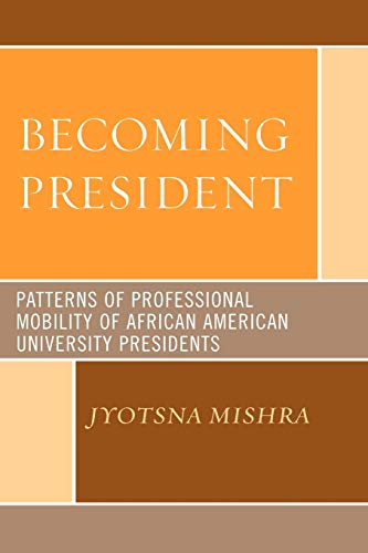 Becoming President Patterns of Professional Mobility of African American Univer [Paperback]