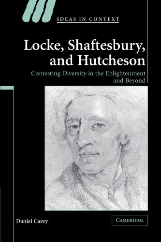 Locke, Shaftesbury, and Hutcheson Contesting Diversity in the Enlightenment and [Paperback]