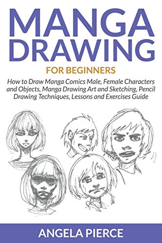 Manga Drawing For Beginners How To Draw Manga Comics Male, Female Characters An [Paperback]