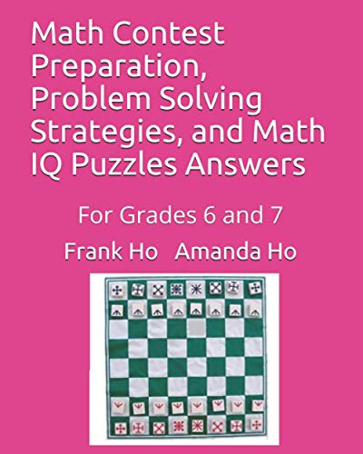 Math Contest Preparation, Problem Solving Strategies, and Math IQ Puzzles Answer [Paperback]