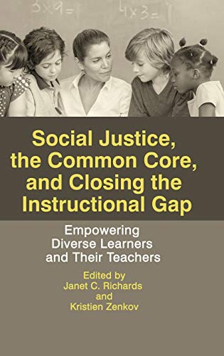 Social Justice, The Common Core, And Closing The Instructional Gap Empowering D [Hardcover]