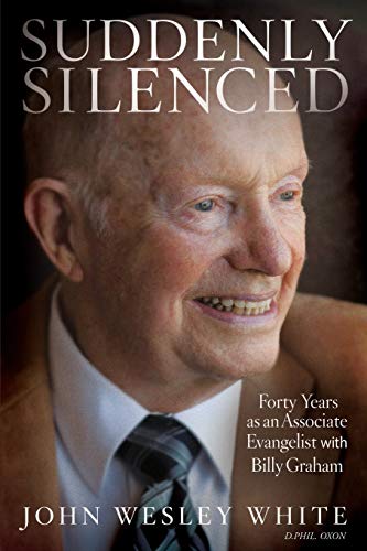 Suddenly Silenced Forty Years As An Associate Evangelist With Billy Graham (thi [Paperback]
