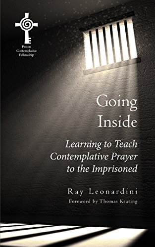 Going Inside Learning to Teach Centering Prayer to Prisoners [Paperback]