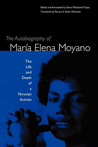 The Autobiography Of Maria Elena Moyano The Life And Death Of A Peruvian Activi [Paperback]