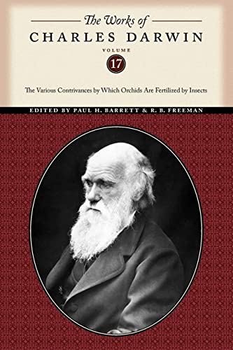 The Works of Charles Darwin, Volume 17 The Various Contrivances by Which Orchid [Paperback]