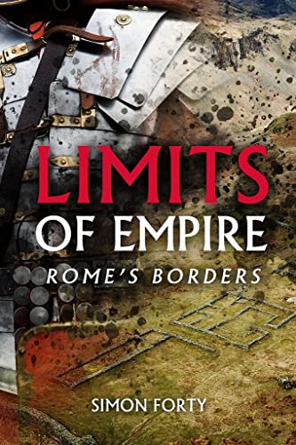 Limits of Empire Rome's Borders [Hardcover]