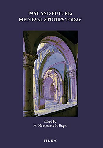 Past and Future Medieval Studies Today [Paperback]