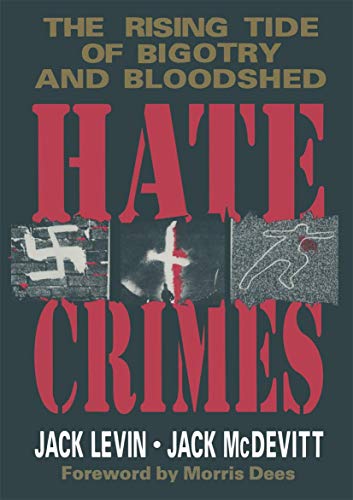 Hate Crimes: The Rising Tide of Bigotry and Bloodshed [Paperback]