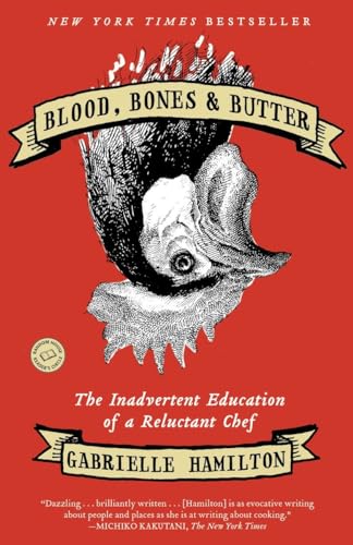 Blood, Bones &amp Butter The Inadvertent Education of a Reluctant Chef [Paperback]