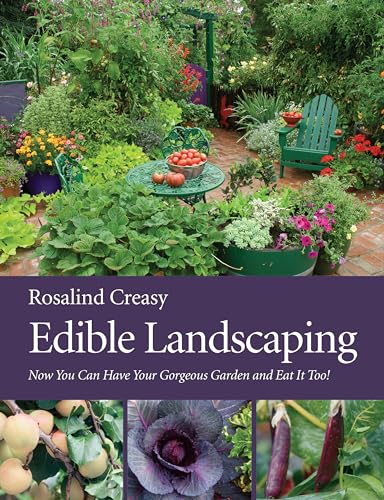 Edible Landscaping Now You Can Have Your Gorgeous Garden and Eat It Too [Paperback]