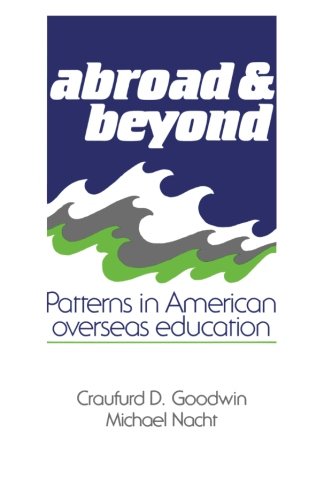 Abroad and Beyond Patterns in American Overseas Education [Paperback]