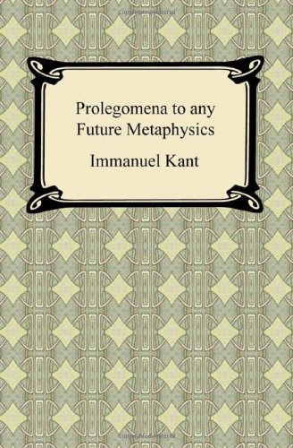 Kant's Prolegomena To Any Future Metaphysics [Paperback]