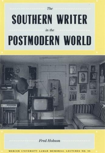The Southern Writer in the Postmodern World [Hardcover]