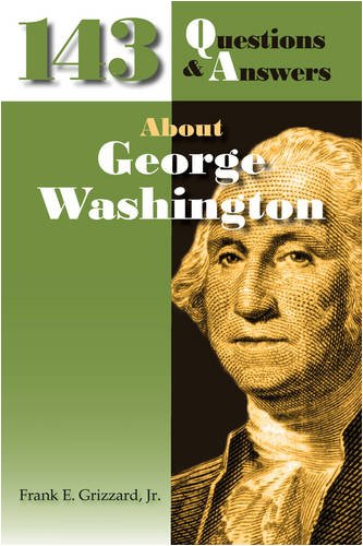 143 Questions & Answers About George Washington [Paperback]