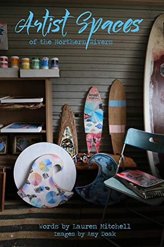 Artist Spaces of the Northern Rivers [Paperback]