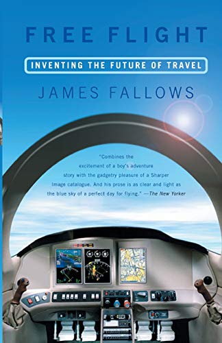 Free Flight Inventing the Future of Travel [Paperback]