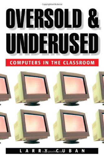 Oversold and Underused Computers in the Classroom [Paperback]