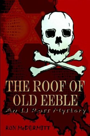 The Roof Of Old Eeble An Lj Ross Mystery [Paperback]
