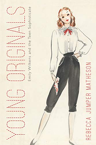 Young Originals Emily Wilkens and the Teen Sophisticate [Paperback]