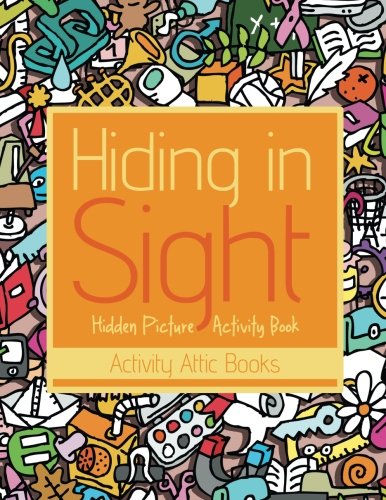 Hiding in Sight  Hidden Picture Activity Book [Paperback]