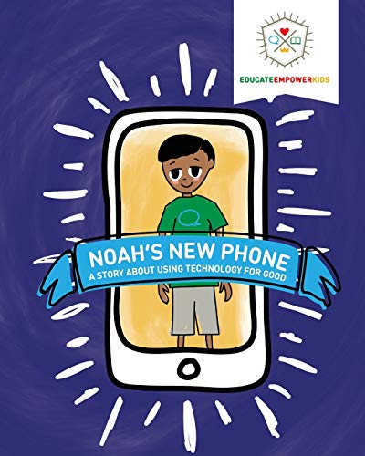 Noah's New Phone  A Story about Digital Citizenship [Paperback]