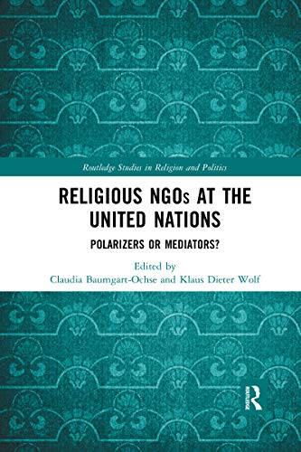 Religious NGOs at the United Nations Polarizers or Mediators [Paperback]