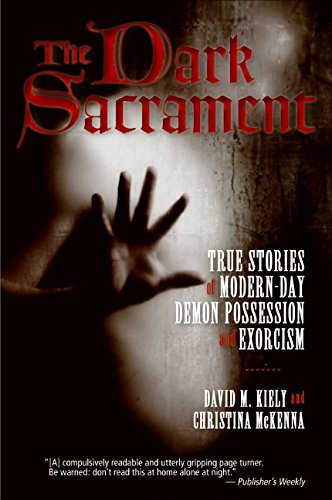 The Dark Sacrament: True Stories Of Modern-Day Demon Possession And Exorcism [Paperback]