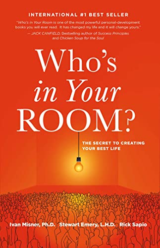 Who&39s in Your Room The Secret to Creating Your Best Life [Paperback]