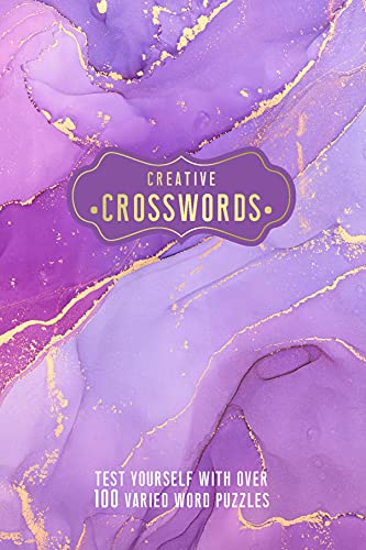 Creative Crosswords Test Yourself With Over 100 Varied Word Puzzles [Paperback]