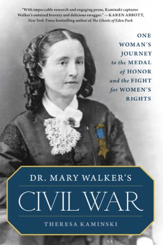 Dr. Mary Walker's Civil War One Woman's Journey to the Medal of Honor and the F [Paperback]