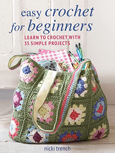 Easy Crochet for Beginners Learn to crochet with 35 simple projects [Paperback]