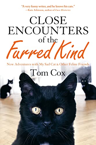 Close Encounters of the Furred Kind New Adventures with My Sad Cat & Other  [Hardcover]