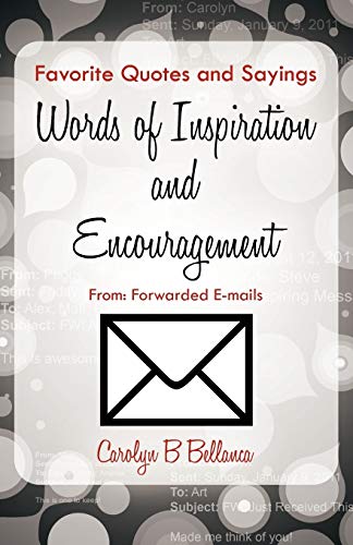 Favorite Quotes And Sayings, Words Of Inspiration And Encouragement From Forwar [Paperback]