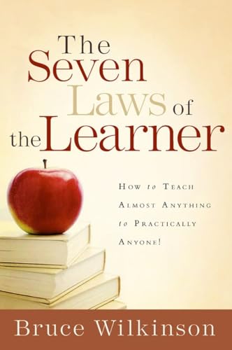 The Seven Laws of the Learner How to Teach Almost Anything to Practically Anyon [Hardcover]