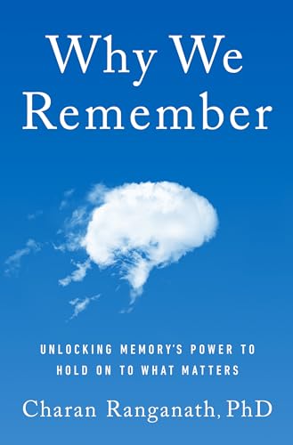Why We Remember Unlocking Memory's Power to Hold on to What Matters [Hardcover]