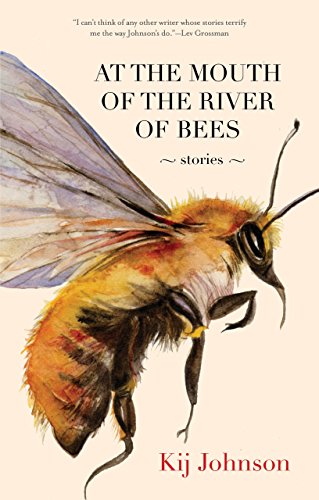 At the Mouth of the River of Bees Stories [Paperback]