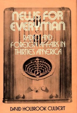 News For Everyman Radio And Foreign Affairs In Thirties America [Hardcover]