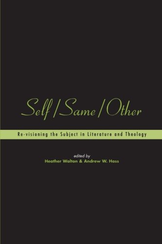 Self/Same/Other Re-visioning the Subject in Literature and Theology [Hardcover]