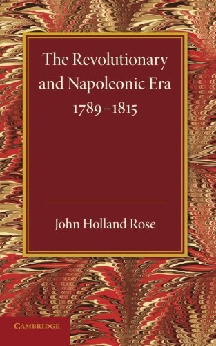 The Revolutionary and Napoleonic Era 17891815 [Paperback]