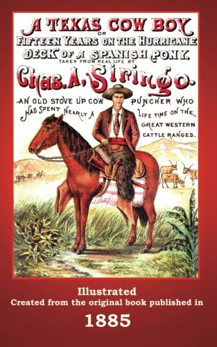 A Texas Cowboy Or Fifteen Years On The Hurricane Deck Of A Spanish Pony [Paperback]